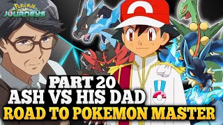 Ash vs his Dad part 20  Road to become Pokemon master  Ash become Pokemon master  Ash vs Leon [upl. by Liesa]