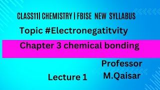 Electronegativity ch3 lecture 1class11Chemistry FBISE new syllabus [upl. by Figueroa]