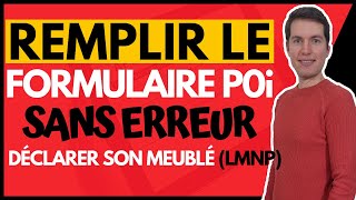 Comment remplir le formulaire P0I LMNP  Location Meublée [upl. by Anneyehc]