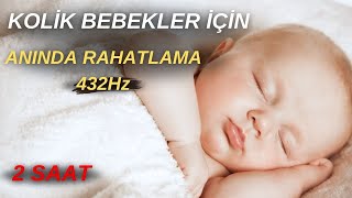 Kolik Bebekler İçin 432 Hertz Anında Rahatlama Reklamsız 2 Saatlik Özel Sesler [upl. by Narcis]