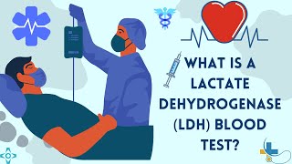 What is a Lactate Dehydrogenase LDH Blood Test [upl. by Leopold]