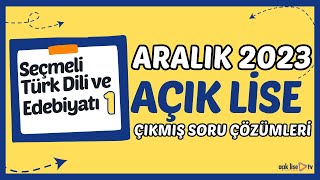 Açık Lise Çıkmış Sorular  Aralık 2023  Seçmeli Türk Dili ve Edebiyatı 1 [upl. by Rucker]