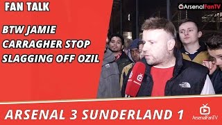 BTW Jamie Carragher Stop Slagging Off Ozil  Arsenal 3 Sunderland 1 [upl. by Charin]