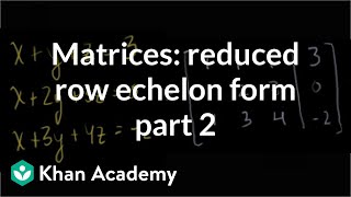 Matrices Reduced row echelon form 2  Vectors and spaces  Linear Algebra  Khan Academy [upl. by Edrei151]