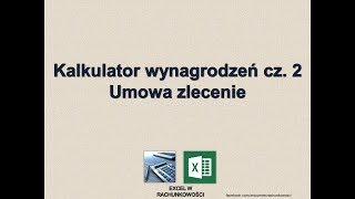 2 Kalkulator wynagrodzeń cz 2 Umowa zlecenie z ZUS Excel w Rachunkowości [upl. by Ut32]