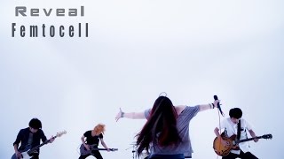 Femtocell 『Reveal』【OFFICIAL MUSIC VIDEO】 [upl. by Libenson]