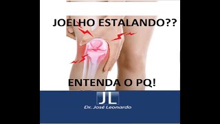 Joelho estalando  Saiba o porque seu joelho estala assistindo nosso vídeo Dr José Leonardo [upl. by Aicat]