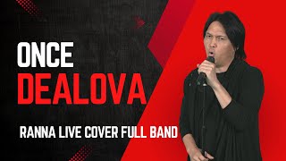 DEALOVA  ONCE  RANNA LIVE COVER FULL BAND [upl. by Aroda]