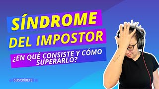 El síndrome del impostor como superarlo [upl. by Monroy]