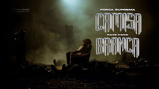 Força Suprema  Camisa Branca  Feat Rahiz [upl. by Eerot202]