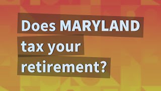 Does Maryland tax your retirement [upl. by Leff]