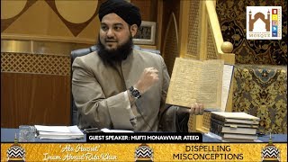 Imam Ahmad Rida Khan Dispelling Misconceptions  Mufti Monawwar Ateeq [upl. by Nicholas491]