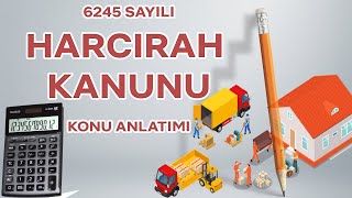 6245 SAYILI HARCIRAH KANUNU  Güncel Konu Anlatımı Tek Video [upl. by Anyg]