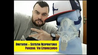 Vai Embrazando Paródia  Anatomia Sistema Respiratório [upl. by Ratib]