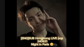 ENGSUB Hongjoong LIVE pop 240621 Night in Paris 😊 ateez [upl. by Ok]