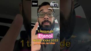 Consumo Etanol  Nissan Kicks  fazendo Uber  zerei o tanque [upl. by Ylurt]