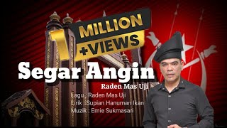 SEGAR ANGIN  Lamo Tok Turun Ke Basa  RADEN MAS UJI [upl. by Ratcliff]