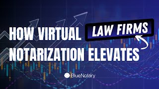 Revolutionizing Notarization How BlueNotary Supports Law Firms [upl. by Nasho]