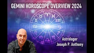 Gemini 2024 Horoscope Overview Astrologer Joseph P Anthony [upl. by Ahseila]