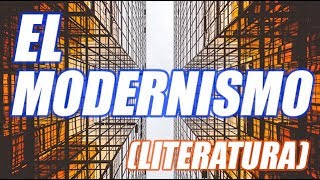 EL MODERNISMO LITERATURA BIEN EXPLICADO  WILSON TE ENSEÑA [upl. by Relluf]