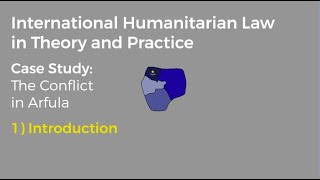 International Humanitarian Law in Theory and Practice Case Study [upl. by Emarie]