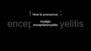 How to pronounce ‘myalgic encephalomyelitis’  CFSME [upl. by Malissia316]