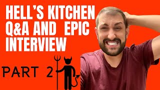 Hells Kitchen QampA and Interview Part 2 [upl. by Bathesda551]