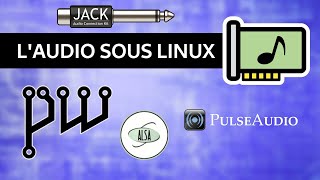 PulseAudio ALSA Jack Pipewire comprendre laudio sous Linux [upl. by Krahling]