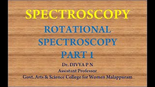 ROTATIONAL SPECTROSCOPY PART 1 [upl. by Peterson]