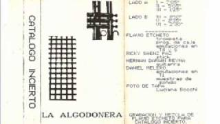 La Algodonera Catàlogo Incierto 1988 Lado B EtchetoSaènz PazMeleroReyna [upl. by Aekan]