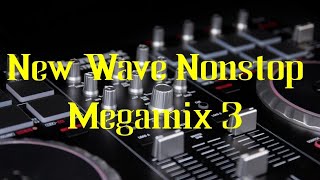 New Wave Nonstop Megamix 3 [upl. by Olegna218]