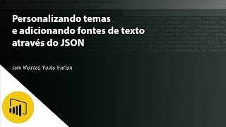 Power BI Personalizando temas e adicionando fontes atraves do JSON [upl. by Clarkin]