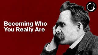 Becoming Who You Really Are  The Philosophy of Friedrich Nietzsche [upl. by Clerc143]