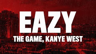 The Game amp Kanye West  Eazy Lyrics quotMy Life Was Never Easyquot [upl. by Stieglitz]