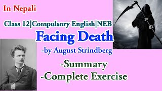 Facing Death by August Strindberg Summary and Complete Exercise Class 12 Compulsory EnglishNEB [upl. by Margaretta]