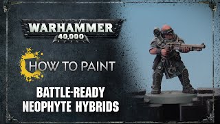 How to Paint Battleready Neophyte Hybrids [upl. by Anirtruc]