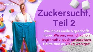 Zuckersucht besiegt Teil 2 AbnehmCoach verrät wie sie 70 kg ohne Medikament Spritze OP abnahm [upl. by Florentia19]