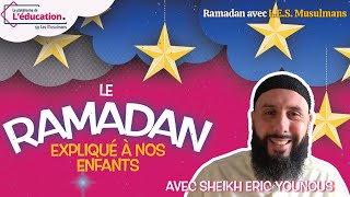 Ramadan avec LES Musulmans 1 Le Ramadan expliqué à nos enfants [upl. by Ahsienel]