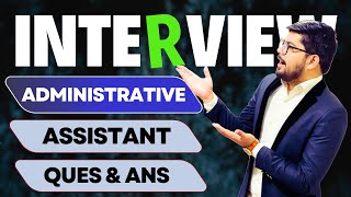 Administrative Assistant Interview Questions and Answers [upl. by Iow989]