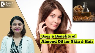 Uses and Benefits of Almond Oil for Healthy Skin amp Hair  Dr Amee Daxini  Doctors Circle [upl. by Veneaux]