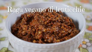 Ragù di lenticchie  VEGANO  ragù vegetale facilissimo per lasagne spettacolari [upl. by Desirae]