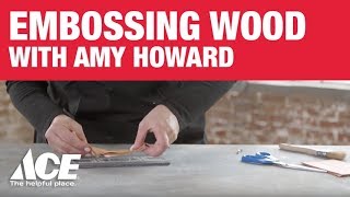 How To Emboss Wood  Ace Hardware [upl. by Anyahs192]