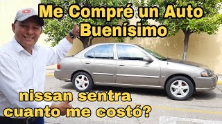 autos nissan sentra me lo compre muy bueno cuanto me costo no compre en mercado libre [upl. by Ahsieuqal]