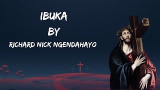 IBUKA By Richard Nick Ngendahayo lyrics [upl. by Vaasta788]