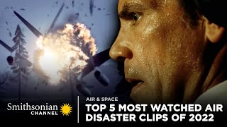 Top 5 Most Watched Air Disasters Clips of 2022  Smithsonian Channel [upl. by Bail352]