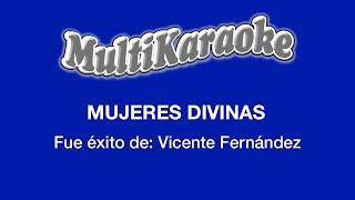 Mujeres Divinas  Multikaraoke  Fue Éxito De Vicente Fernández [upl. by Adnanref423]