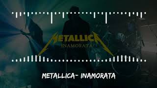 Metallica  Inamorata [upl. by Tessa]