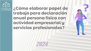 Papel de trabajo declaración anual persona física con actividad empresarial servicios profesionales [upl. by Gerrilee]