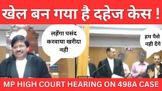 KHEL BAN GYA HAI DAHEJ CASE MP HIGH COURT HEARING ON 498A  DOWRY CASE ARGUMENT IN HIGH COURT [upl. by Yllib133]