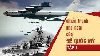 Vietnam war Chiến tranh phá hoại của Đế quốc Mỹ  Tập 1 [upl. by Aihcsrop]